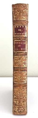 Histoire de Charles XII, Roi de Suède, Avec Les Pièces Qui y Sont Relatives (Collection Complète ...