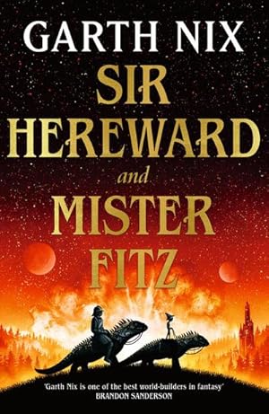 Bild des Verkufers fr Sir Hereward and Mister Fitz : A fantastical short story collection from international bestseller Garth Nix zum Verkauf von Smartbuy