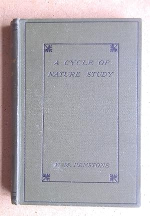 A Cycle of Nature Study. Suitable for Children under Twelve Years of Age. Being Suggestions for T...