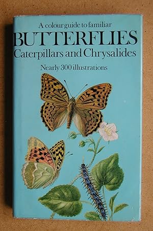 A Colour Guide to Familiar Butterflies, Caterpillars and Chrysalides.
