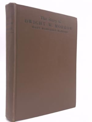 Bild des Verkufers fr The story of Dwight W. Morrow, zum Verkauf von ThriftBooksVintage