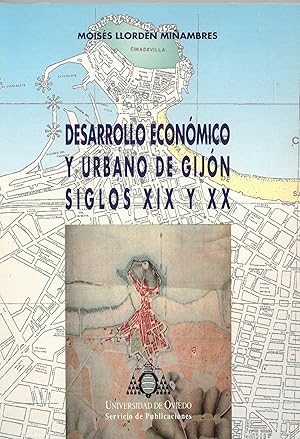 Bild des Verkufers fr DESARROLLO ECONMICO Y URBANO DE GIJN SIGLOS XIX Y XX. zum Verkauf von Librera Anticuaria Galgo