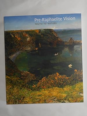 Imagen del vendedor de Pre-Raphaelite Vision - Truth to Nature (Tate Britain, London 12 February - 3 May 2004 and touring) a la venta por David Bunnett Books