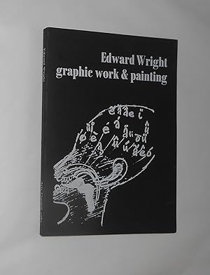 Bild des Verkufers fr Edward Wright - Graphic Work and Painting - An Arts Council Touring Exhibition 1985w (SIGNED COPY) zum Verkauf von David Bunnett Books