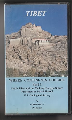 Tibet, where continents collide part 1 South Tibet and the Yarlung Tsangpo Suture- VHS