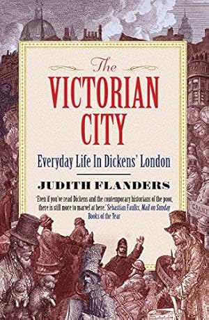 Seller image for The Victorian City: Everyday Life in Dickens' London for sale by WeBuyBooks