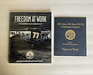 Freedom at Work: USS George H. W. Bush CVN 77 + Commissioning Ceremony booklet