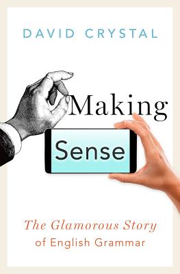 Bild des Verkufers fr Making Sense: The Glamorous Story of English Grammar (Hardback or Cased Book) zum Verkauf von BargainBookStores