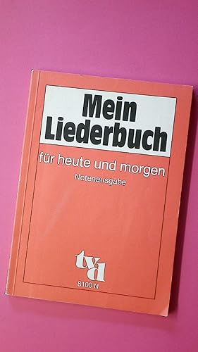 Seller image for MEIN LIEDERBUCH FR HEUTE UND MORGEN. Notenausgabe for sale by Butterfly Books GmbH & Co. KG