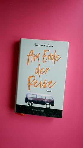Image du vendeur pour AM ENDE DER REISE. Roman mis en vente par Butterfly Books GmbH & Co. KG