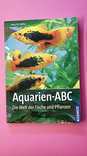 Bild des Verkufers fr AQUARIEN-ABC. die Welt der Fische und Pflanzen zum Verkauf von HPI, Inhaber Uwe Hammermller