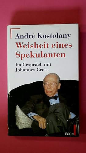 Bild des Verkufers fr WEISHEIT EINES SPEKULANTEN. Andr Kostolany im Gesprch mit Johannes Gross zum Verkauf von HPI, Inhaber Uwe Hammermller