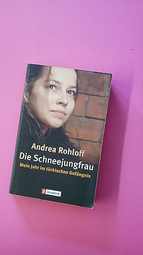 Seller image for DIE SCHNEEJUNGFRAU. mein Jahr im trkischen Gefngnis for sale by Butterfly Books GmbH & Co. KG