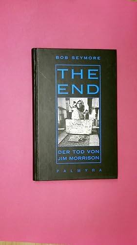 THE END. der Tod von Jim Morrison