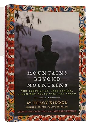 Seller image for MOUNTAINS BEYOND MOUNTAINS The Quest of Dr. Paul Farmer, a Man Who Would Cure the World for sale by Rare Book Cellar