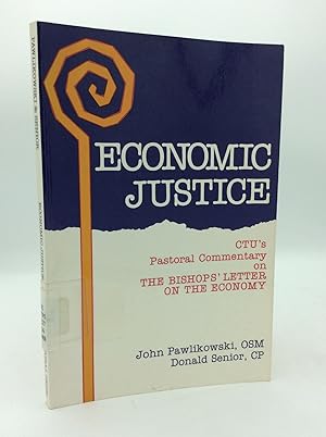 Seller image for ECONOMIC JUSTICE: CTU's Pastoral Commentary on the Bishops' Letter on the Economy for sale by Kubik Fine Books Ltd., ABAA