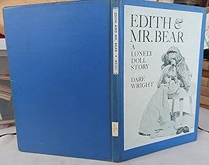 Image du vendeur pour Edith and Mr. Bear: A Lonely Doll Story mis en vente par Gargoyle Books, IOBA
