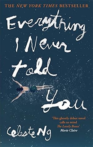 Seller image for Everything I Never Told You: the unforgettable international bestseller for sale by WeBuyBooks