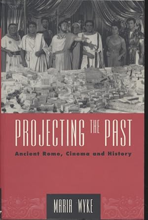 Seller image for Projecting the Past: Ancient Rome, Cinema, and History (The New Ancient World) for sale by Fundus-Online GbR Borkert Schwarz Zerfa