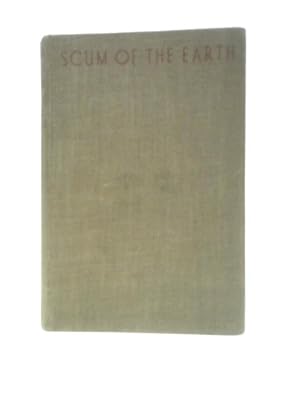 Bild des Verkufers fr Scum of the Earth zum Verkauf von World of Rare Books
