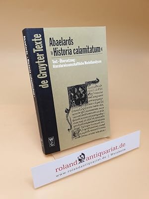 Image du vendeur pour Abaelards "Historia calamitatum" : Text - bersetzung - literaturwissenschaftliche Modellanalysen ; (ISBN; 3110170124) mis en vente par Roland Antiquariat UG haftungsbeschrnkt