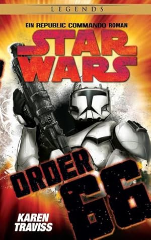 Bild des Verkufers fr Star Wars Republic Commando: Order 66 (Neuausgabe): Ein Klonkriegsroman Ein Klonkriegsroman zum Verkauf von Antiquariat Mander Quell