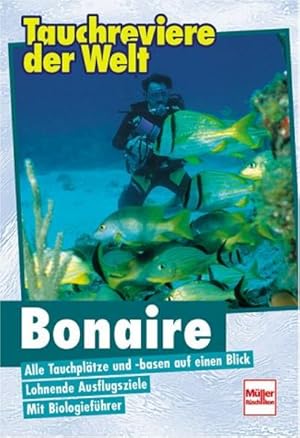 Seller image for Tauchreviere der Welt, Bonaire Tauchpltze, Tauchbasen, Ausflugsziele. Mit Biologiefhrer for sale by Antiquariat Mander Quell