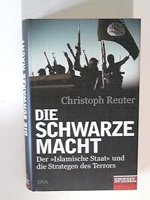 Seller image for Die schwarze Macht: Der Islamische Staat und die Strategen des Terrors - Ein SPIEGEL-Buch for sale by ANTIQUARIAT FRDEBUCH Inh.Michael Simon