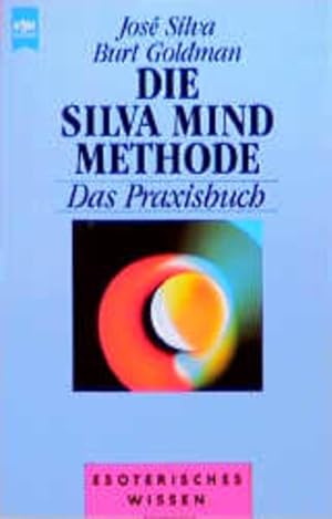 Bild des Verkufers fr Die Silva Mind Methode, Das Praxisbuch das Praxisbuch zum Verkauf von Antiquariat Mander Quell