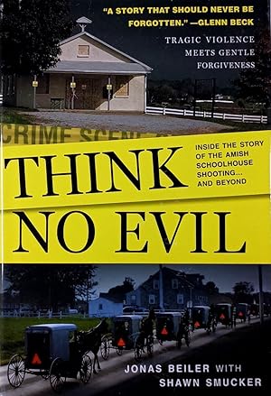 Seller image for Think No Evil: Inside the Story of the Amish Schoolhouse Shooting.and Beyond for sale by Kayleighbug Books, IOBA