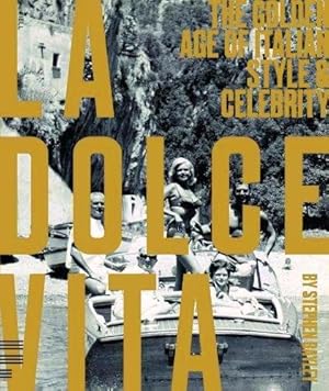 Seller image for La Dolce Vita: The Golden Age of Italian Style & Celebrity for sale by primatexxt Buchversand