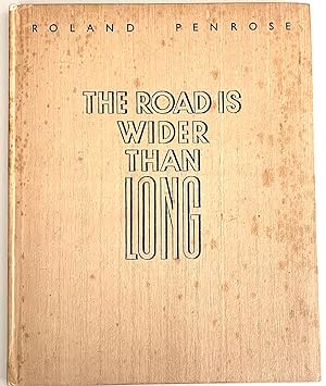 The Road Is Wider Than Long. An Image Diary from the Balkans July-August 1938 [inscribed to Max E...