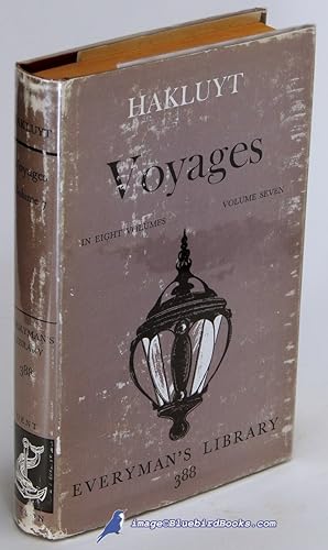 Voyages (Volume 7 only in Hakluyt's 8-volume Voyages Series, Everyman's Library #388)