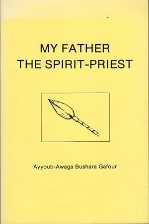 Seller image for My Father The Spirit Priest: Religion and Social Organization in the Amaa Tribe (Southwestern Sudan) African Studies Volume 4. Volume Editor Pat McGill. for sale by Americana Books, ABAA