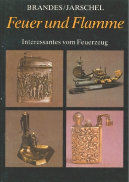 Bild des Verkufers fr Feuer und Flamme Interessantes vom Feuerzeug zum Verkauf von Leipziger Antiquariat