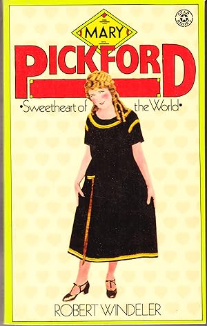 Mary Pickford: Sweetheart of the World