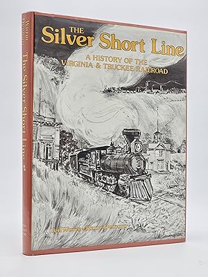 Image du vendeur pour The Silver Short Line: A History of the Virginia & Truckee Railroad. mis en vente par Zephyr Books