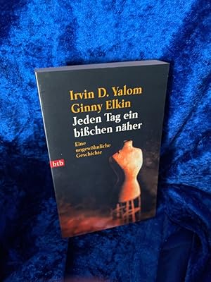 Seller image for Jeden Tag ein bichen nher: Eine ungewhnliche Geschichte for sale by Antiquariat Jochen Mohr -Books and Mohr-