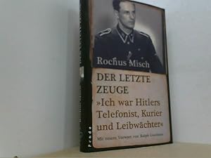 Seller image for Der letzte Zeuge. Ich war Hitlers Telefonist, Kurier und Leibwchter. for sale by Antiquariat Uwe Berg