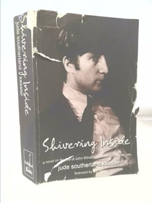 Immagine del venditore per Shivering Inside a Novel .: A Novel on the Life of John Winston Lennon: Vol. 2 venduto da ThriftBooksVintage