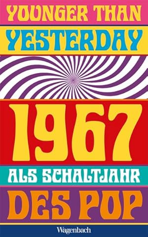 Bild des Verkufers fr Younger Than Yesterday. 1967 als Schaltjahr des Pop. zum Verkauf von A43 Kulturgut