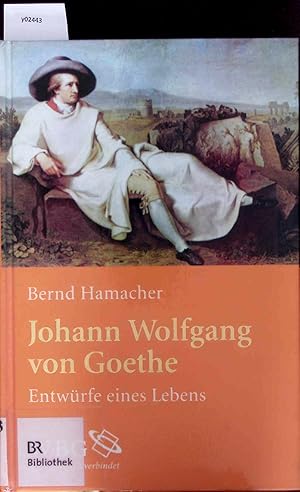 Imagen del vendedor de Johann Wolfgang von Goethe. Entwrfe eines Lebens. a la venta por Antiquariat Bookfarm