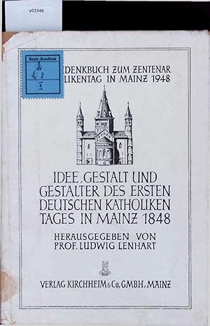 Bild des Verkufers fr Idee, Gestalt und Gestalter des ersten deutschen Katholikentages in Mainz 1848. zum Verkauf von Antiquariat Bookfarm