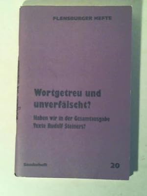 Bild des Verkufers fr Wortgetrue und unverflscht? Haben wir in der Gesamtausgabe Texte Rudolf Steiners? zum Verkauf von Celler Versandantiquariat