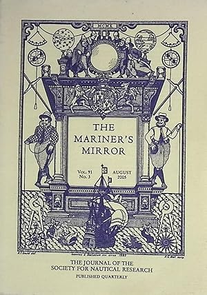Seller image for The Mariner's Mirror. The Journal of the Society for Nautical Research. Volume 91. No 3 August 2005 for sale by Barter Books Ltd