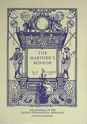 Seller image for The Mariner's Mirror. The Journal of the Society for Nautical Research. Volume 91. No 4 November 2005 for sale by Barter Books Ltd