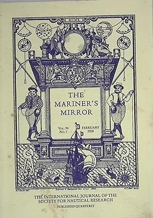 Seller image for The Mariner's Mirror. The Journal of the Society for Nautical Research. Volume 94. No 1 February 2008 for sale by Barter Books Ltd