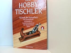 Bild des Verkufers fr Der Hobbytischler: Technik der Holzarbeit Technik der Holzarbeit zum Verkauf von Book Broker