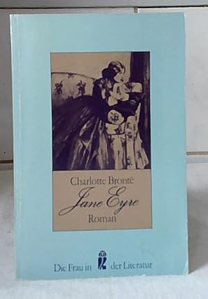 Jane Eyre : Roman. Charlotte Brontë. Aus d. Engl. von Elisabeth von Arx. Mit e. Nachw. von Peter ...