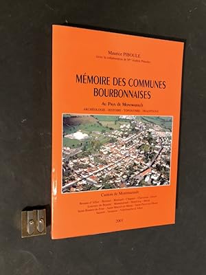Mémoire des communes bourbonnaises. Au Pays de Montmarault. Archéologie. Histoire. Toponymie. Tra...